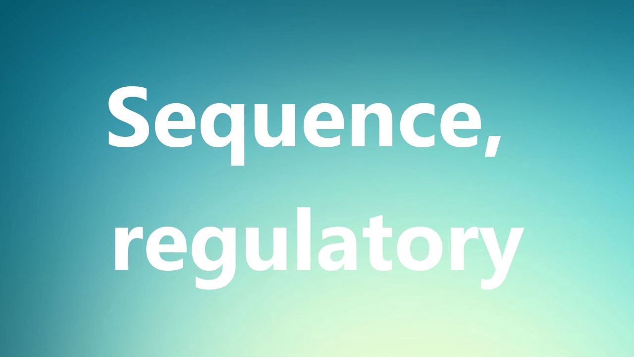 Sequence, regulatory Medical Meaning and Pronunciation YouTube
