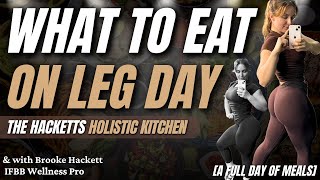 What to Eat on Leg Day for Muscle Growth | The Hacketts Holistic Kitchen  #IFBBPro #Nutrition