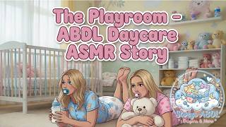ABDL ASMR | The Playroom – Daycare for Little Ones (Regression Story)