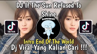 DJ IF THE SUN REFUSED TO SHINE | INTRO JJ RIMEX SPEED UP | INTRO END OF THE WORLD VIRAL TIKTOK 2024!