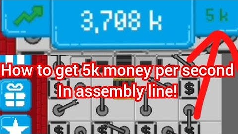 how to get 5k money per second in assembly line!