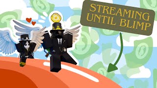 🔴STREAMING UNTIL I GET BLIMPED (follow me on roblox to join)🔴