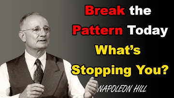 Force Yourself to Break the Pattern   Napoleon Hill