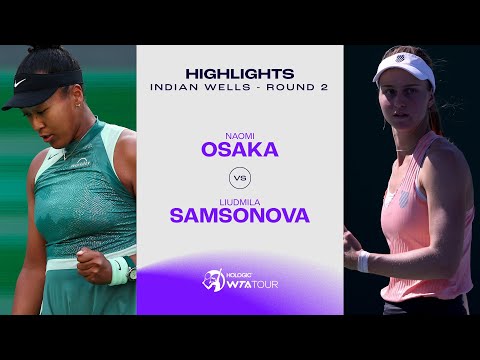 Naomi Osaka vs. Liudmila Samsonova | 2024 Indian Wells Round 2 | WTA Match Highlights