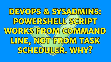DevOps & SysAdmins: PowerShell script works from command line, not from Task Scheduler. Why?