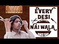 Every desi naiwala  gaurav arora