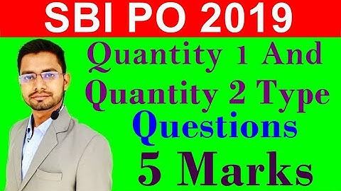 Quantity 1 and Quantity 2 Type Questions SBI Bank PO Pre Previous Year Paper Maths