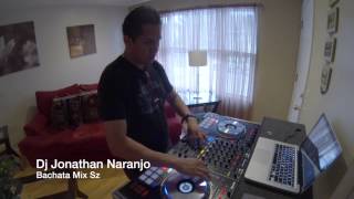 Dj Jonathan Naranjo  BACHATA MIX SZ