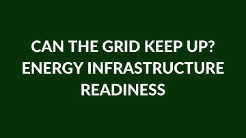 2025 Powering Progress: Can the Grid Keep Up? Energy Infrastructure Readiness
