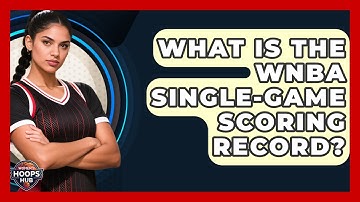 What Is The WNBA Single-game Scoring Record? - Womens Hoops Hub