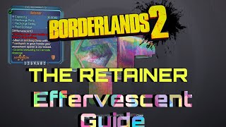 Borderlands 2 | Retainer Effervescent Shield Guide
