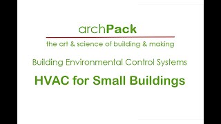 Building Environmental Control Systems - HVAC for Small Buildings
