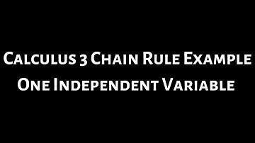 Chain Rule One Independent Variable Example w = x^2 + y^2