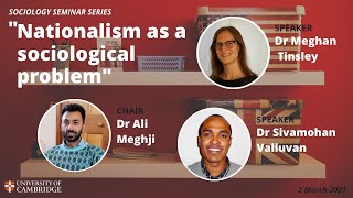 Nationalism as a sociological problem - Dr Meghan Tinsley & Dr Sivamohan Valluvan