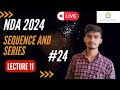 NDA 2024 | Sequence and Series | Lecture 11 | Vijaypal Choudhary | IBM 2.0