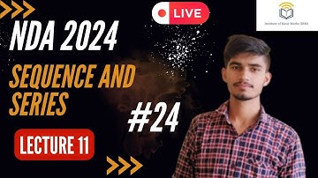 NDA 2024 | Sequence and Series | Lecture 11 | Vijaypal Choudhary | IBM 2.0