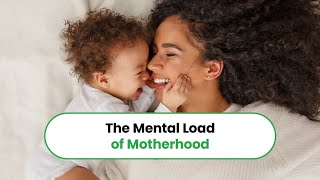 The Mental Load of Motherhood