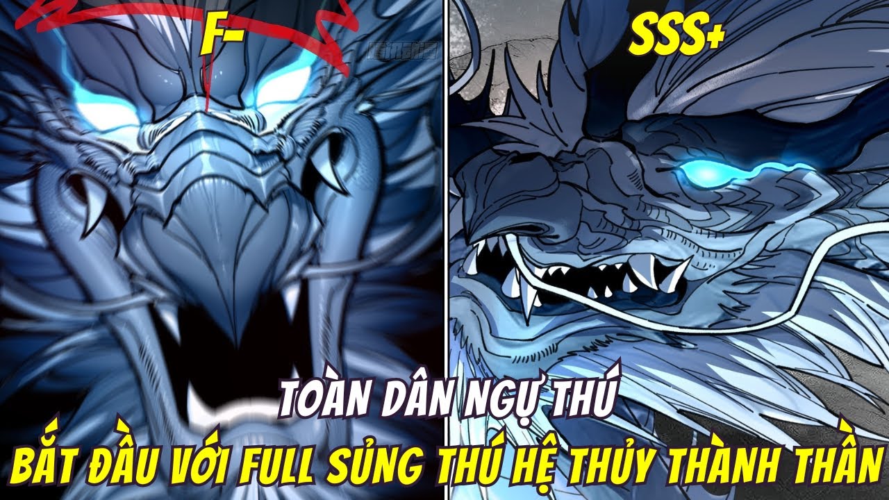 Huấn Luyện Sủng Thú Từ Cấp F- đến Cấp SSS+, Bắt Đầu Với Full Sủng Thú Hệ Thủy Thành Thần | Full Bộ