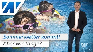 Sommer ab dem Wochenende: Bleibt die Hitze bis Pfingsten? (Mod.: Dominik Jung)