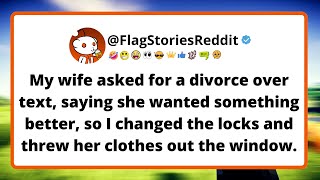 My Wife Asked For A Divorce Over Text, Saying She Wanted Something Better, So I Changed The Locks...