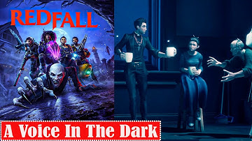 Redfall Gameplay - A Voice In The Dark
