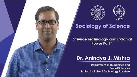 Lecture 18 Science technology and Colonial Power Part 1