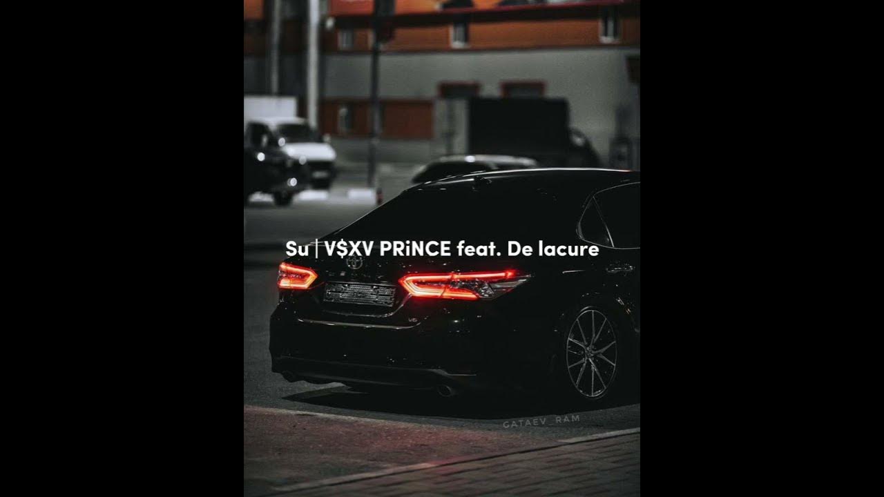 X5 музыка. Су feat de Lacure. V $ X V Prince de Lacure. Су v s x v Prince. V $ X V Prince x de Lacure - Су (by xrimbass).