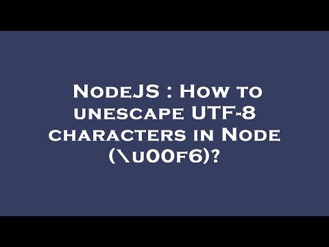 NodeJS : How to unescape UTF-8 characters in Node (\u00f6)?