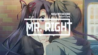 Nightcore Mr.Right - Roxy Rocks