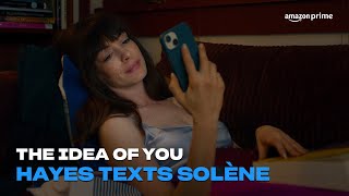 The Idea of You | Hayes Texts Solène | Amazon Prime