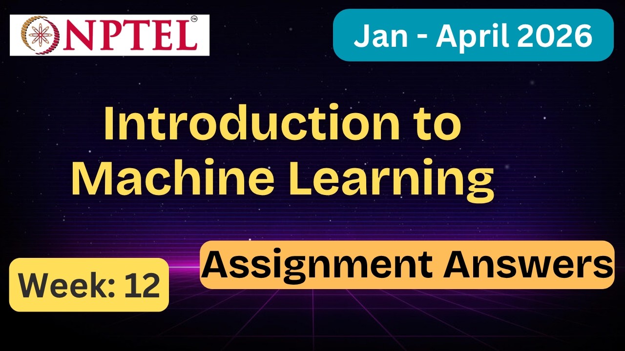 NPTEL Introduction to Machine Learning Week 12 Assignment Answers With ...