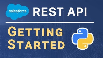 Getting Started With Salesforce REST API In Python (For Beginners)