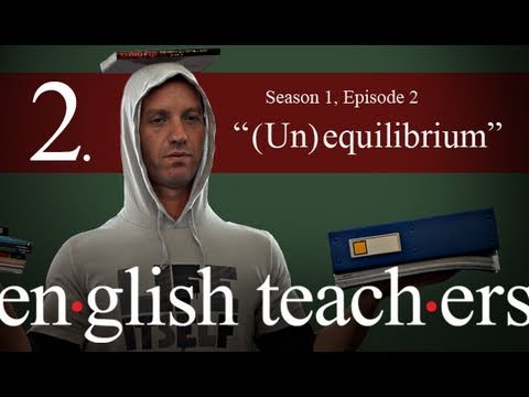 English Teachers - Episode 2 "(Un)equilibrium...