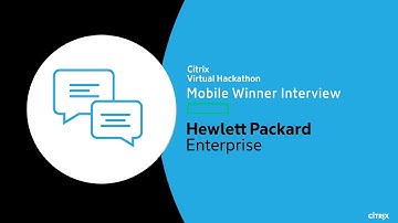 Citrix Virtual Hackathon "Mobile Winner" Interview - HPE