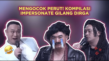 Kompilasi Impersonate Gilang Dirga yang Bikin Mengocok Perut! | D