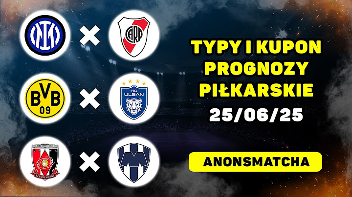 Prognozy piłkarskie i typy bukmacherskie Inter - River Plate, Borussia Dortmund - Ulsan
