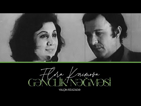 Flora Kərimova və Yalçın Rzazadə — Gənclik Nəğməsi | 1980 | Canlı ifa