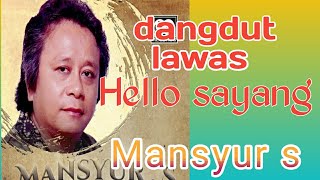 dangdut lawas hello sayang mansyur s