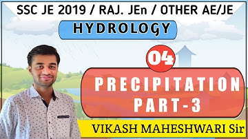 HYDROLOGY: Lec-04 PRECIPATION part-3 By: VIKASH SIR SSC JE 2019/ RSMSSB JE/UPPSC AE