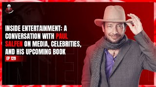 Inside Entertainment: A Conversation with Paul Salfen on Media, Celebrities, and His Upcoming Book