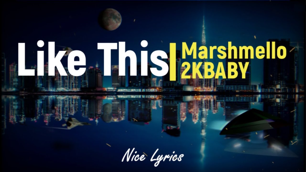 2KBABY x Marshmello Like This (Lyrics) YouTube