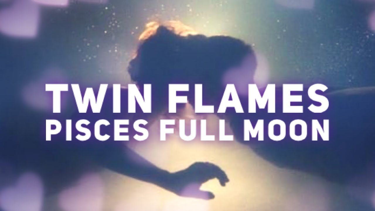 TWIN FLAMES - Full Moon in Pisces 9/2/20 Reading - YouTube