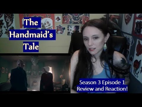 The Handmaid's Tale Season 3 Episode 1 Review and Reaction!