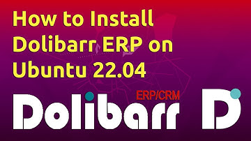 How to Install Dolibarr ERP on Ubuntu 22.04