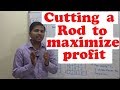 Cutting a rod into pieces to maximize profit dynamic programming