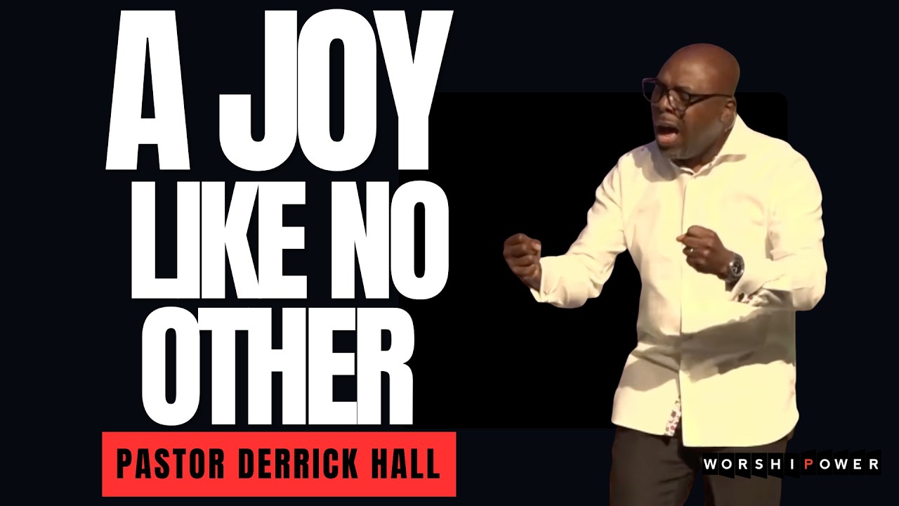 A Joy Like No Other | Pastor Derrick Hall | WORSHIPOWER TORONTO