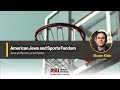 1. American Jews and Sports Fandom - Jews and Sports Lecture Series - Shawn Klein