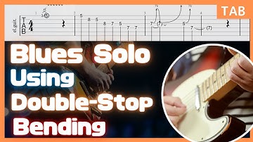 Blues Guitar Solo Example Using Double-Stop Bending / Blues Guitar Lesson
