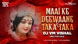 Mai Ke Deewane Jabalpur X Taka Taka | Remix | Dj Vm Vishal | Durga Puja Vol.8 | Navratri Special