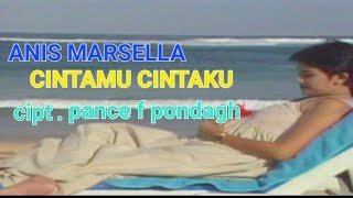 Anis marsella - Cintamu Cintaku